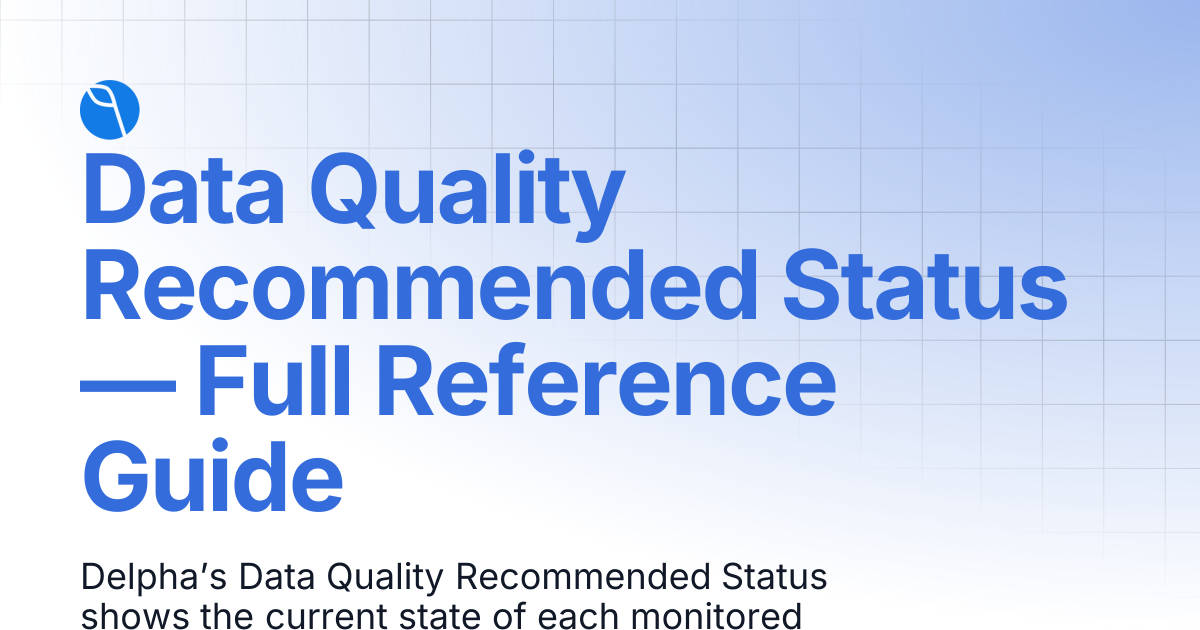 Data Quality Recommended Status — Full Reference Guide | Delpha